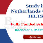 Study in Netherlands Without IELTS 2026–2027: Scholarships for Undergraduate, Master's and PhD Students